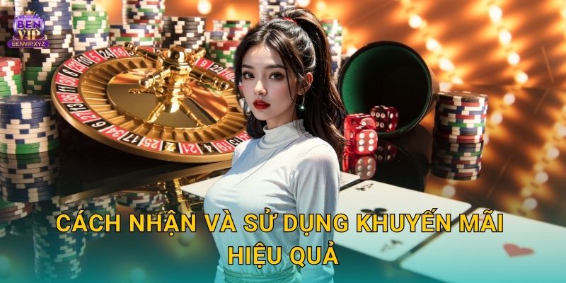 Cách nhận và sử dụng khuyến mãi hiệu quả