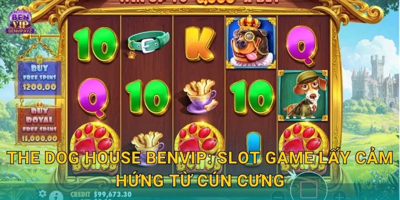 The Dog House Benvip: Slot game lấy cảm hứng từ cún cưng