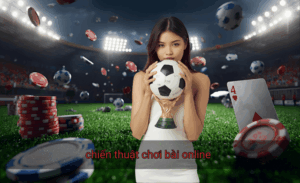 chiến thuật chơi bài online